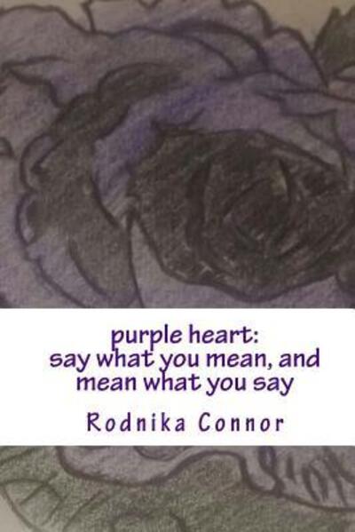 Cover for Nika Connor · Purple Heart Say What You Mean, and Mean What You Say (Paperback Book) (2015)