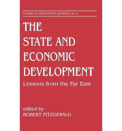 Cover for Robert Fitzgerald · The State and Economic Development: Lessons from the Far East (Innbunden bok) [Annotated edition] (1995)
