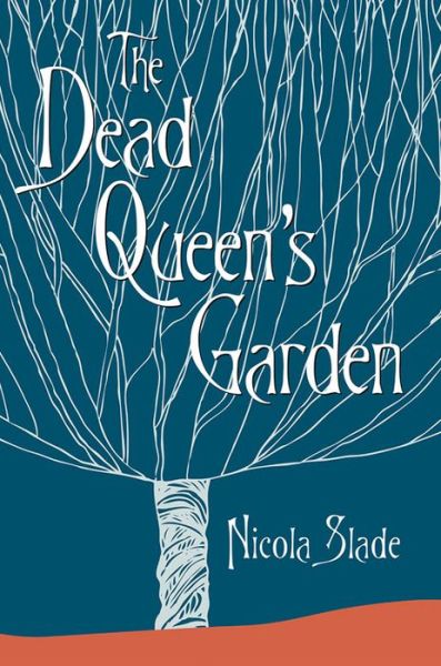 Cover for Nicola Slade · The Dead Queen's Garden (Hardcover Book) (2013)