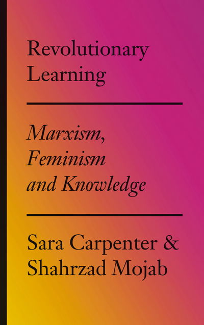 Cover for Sara Carpenter · Revolutionary Learning: Marxism, Feminism and Knowledge (Taschenbuch) (2017)