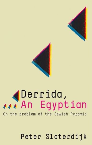 Cover for Sloterdijk, Peter (Karlsruhe School of Design) · Derrida, an Egyptian: On the Problem of the Jewish Pyramid (Gebundenes Buch) (2009)