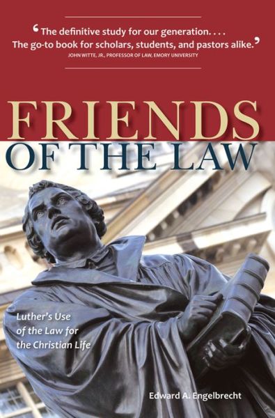 Cover for Edward A Engelbrecht · Friends of the Law : Luther's Use of the Law for the Christian Life (Paperback Book) (2011)