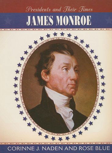 Cover for Rose Blue · James Monroe (Presidents and Their Times) (Hardcover Book) (2009)