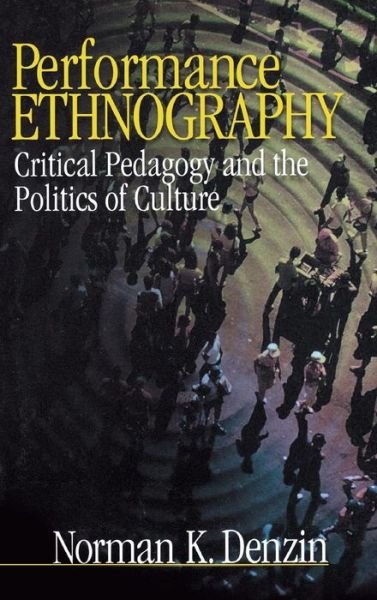 Cover for Norman K. Denzin · Performance Ethnography: Critical Pedagogy and the Politics of Culture (Hardcover bog) (2003)