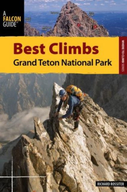 Cover for Richard Rossiter · Best Climbs Grand Teton National Park - Best Climbs Series (Paperback Book) (2012)