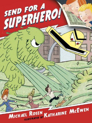 Cover for Michael Rosen · Send for a Superhero! (Hardcover Book) (2014)