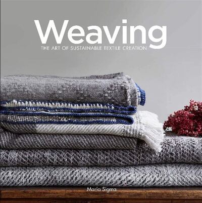 Cover for Maria Sigma · Weaving: The Art of Sustainable Textile Creation (Hardcover Book) (2020)