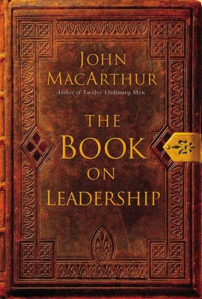 Cover for John Macarthur · The Book on Leadership (Paperback Book) (2006)