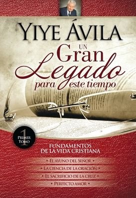 Cover for Yiye Ãvila · Un Gran Legado Para Este Tiempo - Tomo 1 (Paperback Book) (2020)
