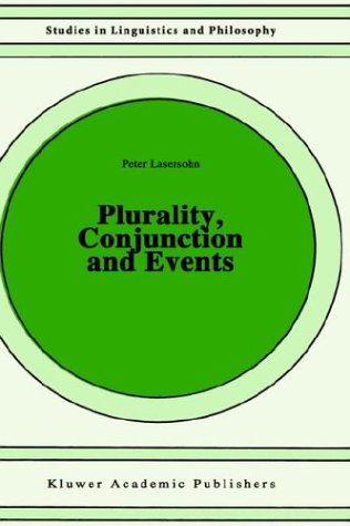 Plurality, Conjunction and Events - Studies in Linguistics and Philosophy - P. Lasersohn - Books - Springer - 9780792332381 - December 31, 1994