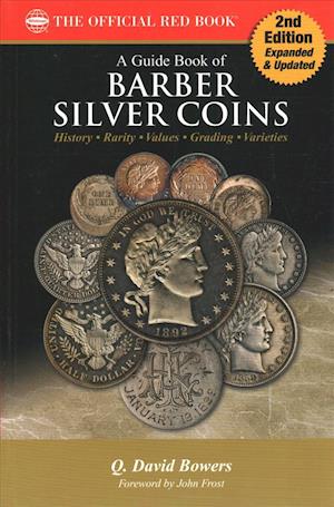 A Guide Book of Barber Silver Coins - Q. David Bowers - Books - Whitman Publishing - 9780794846381 - December 18, 2018