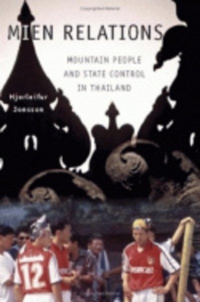 Cover for Hjorleifur Jonsson · Mien Relations: Mountain People and State Control in Thailand (Innbunden bok) (2005)