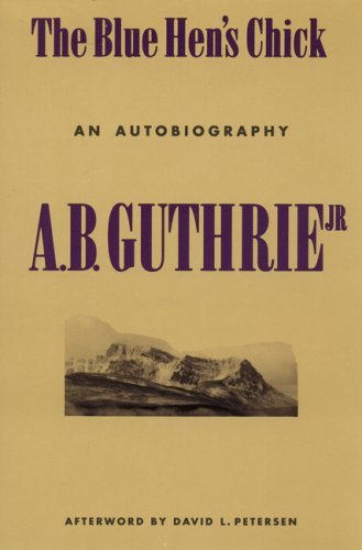 Cover for A. B. Guthrie Jr. · The Blue Hen's Chick: An Autobiography (Paperback Book) (1993)