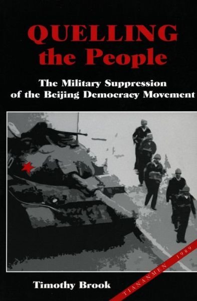 Cover for Timothy Brook · Quelling the People: The Military Suppression of the Beijing Democracy Movement (Pocketbok) [New edition] (1998)