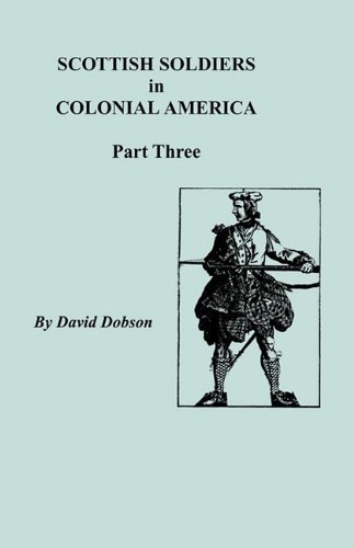 Cover for Kit Dobson · Scottish Soldiers in Colonial America, Part Three (Pocketbok) (2009)
