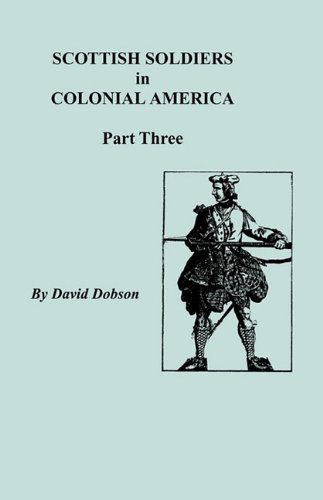 Cover for Kit Dobson · Scottish Soldiers in Colonial America, Part Three (Paperback Bog) (2009)