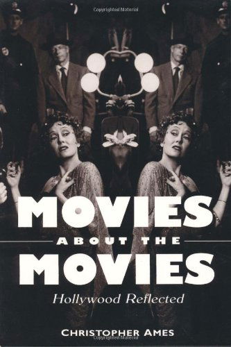 Cover for Christopher Ames · Movies About the Movies: Hollywood Reflected (Pocketbok) [Reprint edition] (1997)