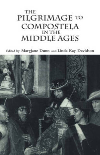 Cover for Maryjane Dunn · The Pilgrimage to Compostela in the Middle Ages: A Book of Essays (Hardcover Book) (1996)