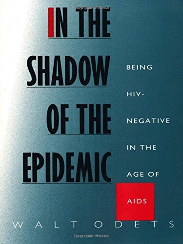 In the Shadow of the Epidemic: Being HIV-Negative in the Age of AIDS - Series Q - Walt Odets - Books - Duke University Press - 9780822316381 - July 12, 1995