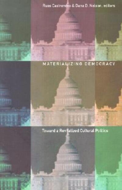 Materializing Democracy: Toward a Revitalized Cultural Politics - New Americanists (Paperback Book) (2002)