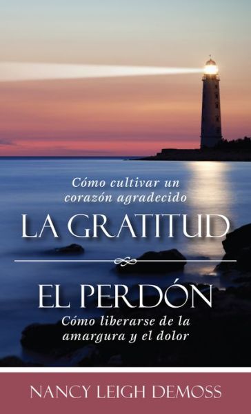 Cover for Nancy DeMoss Wolgemuth · La gratutud. El perdón. (Taschenbuch) (2014)