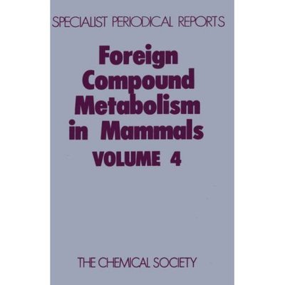 Foreign Compound Metabolism in Mammals: Volume 4 - Specialist Periodical Reports - Royal Society of Chemistry - Books - Royal Society of Chemistry - 9780851860381 - 1977