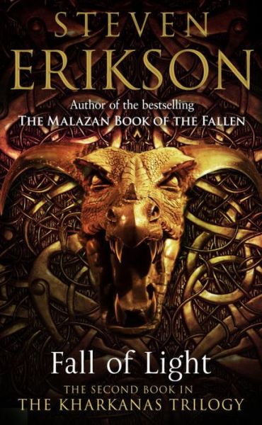 Fall of Light: The Second Book in the Kharkanas Trilogy - Steven Erikson - Books - Transworld Publishers Ltd - 9780857503381 - March 23, 2017