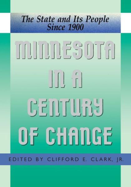 Cover for Clifford Edward Clark · Minnesota in a Century of Change (Paperback Book) (1989)