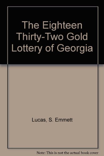 Cover for Silas Emmett Lucas · 1832 Gold Lottery of Georgia (Pocketbok) (2015)