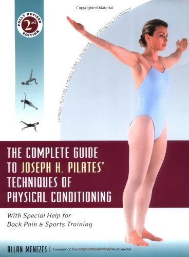 Cover for Allan Menezes · The Complete Guide to Joseph H. Pilates' Techniques of Physical Conditioning: with Special Help for Back Pain and Sports Training (Paperback Book) [2nd edition] (2004)