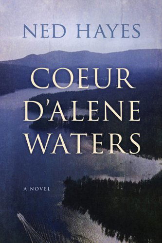 Cover for Ned Hayes · Coeur D'alene Waters (Paperback Book) (2013)