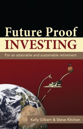 Cover for Steve Kitchen · Future Proof Investing: for an Attainable and Sustainable Retirement (Paperback Book) (2013)