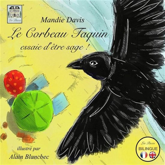 Cover for Mandie Davis · Le Corbeau Taquin essaie d'etre sage ! (Paperback Book) (2018)