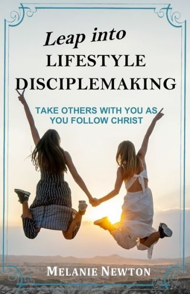 Cover for Melanie Newton · Leap into Lifestyle Disciplemaking (Book) (2022)