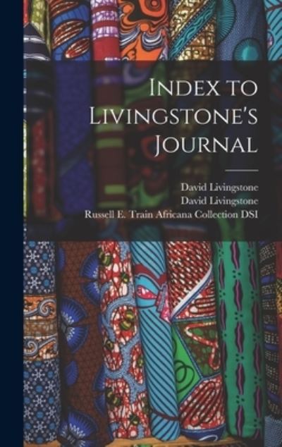 Cover for David 1813-1873 Livingstone · Index to Livingstone's Journal (Hardcover Book) (2021)