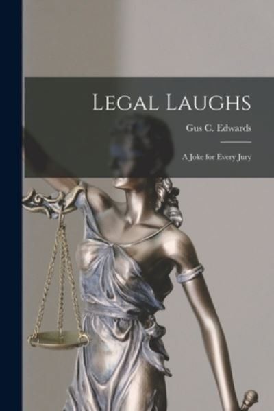 Cover for Gus C 1886-1969 Edwards · Legal Laughs (Paperback Bog) (2021)