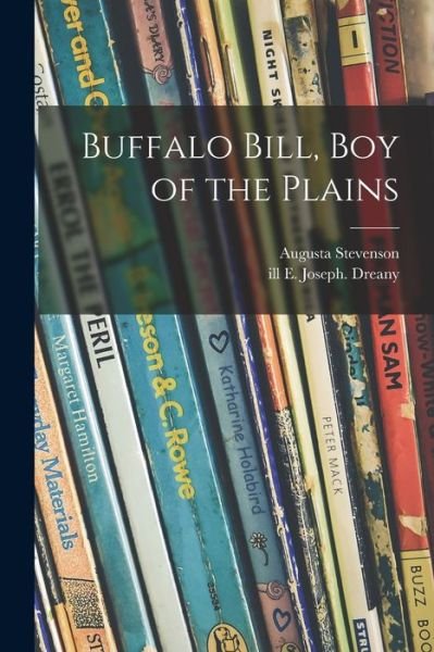 Cover for Augusta Stevenson · Buffalo Bill, Boy of the Plains (Paperback Bog) (2021)