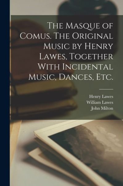 Cover for John Milton · Masque of Comus. the Original Music by Henry Lawes, Together with Incidental Music, Dances, Etc (Bog) (2022)