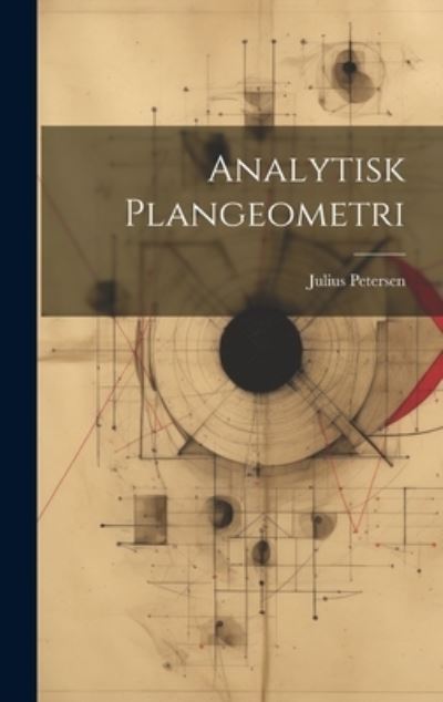 Cover for Julius Petersen · Analytisk Plangeometri (Book) (2023)