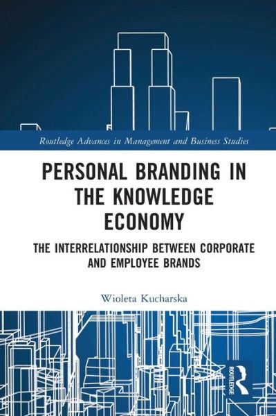 Cover for Wioleta Kucharska · Personal Branding in the Knowledge Economy: The Inter-relationship between Corporate and Employee Brands - Routledge Advances in Management and Business Studies (Paperback Book) (2024)