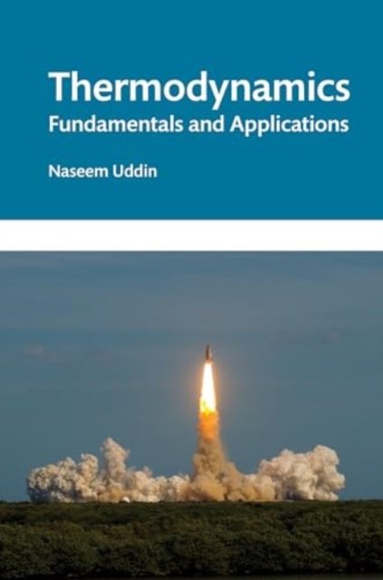 Cover for Uddin, Naseem (University of Technology Brunei, Brunei) · Thermodynamics: Fundamentals and Applications (Hardcover Book) (2024)