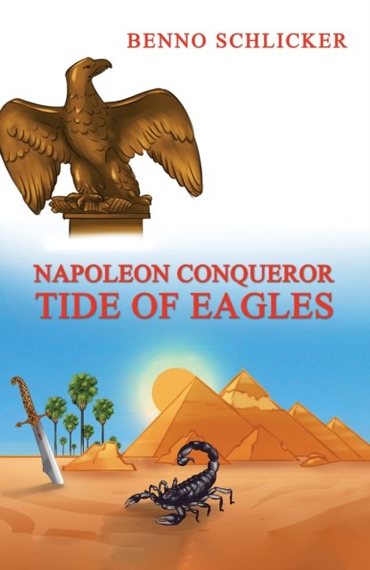 Cover for Benno Schlicker · Napoleon Conqueror: Tide of Eagles (Taschenbuch) (2024)