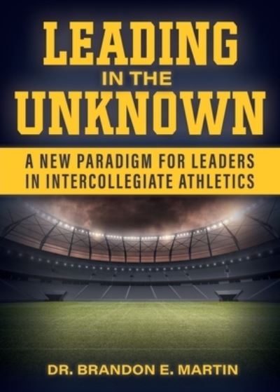 Cover for Dr Brandon E Martin · Leading in the Unknown (Paperback Book) (2021)