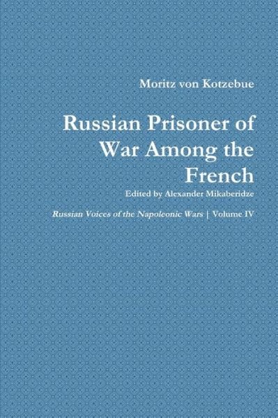 Cover for Alexander Mikaberidze · Moritz Von Kotzebue's Memoir (Book) (2011)