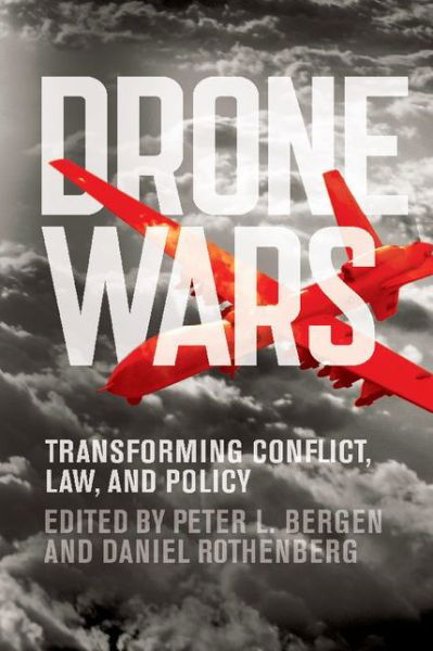 Cover for Peter Bergen · Drone Wars: Transforming Conflict, Law, and Policy (Pocketbok) (2014)