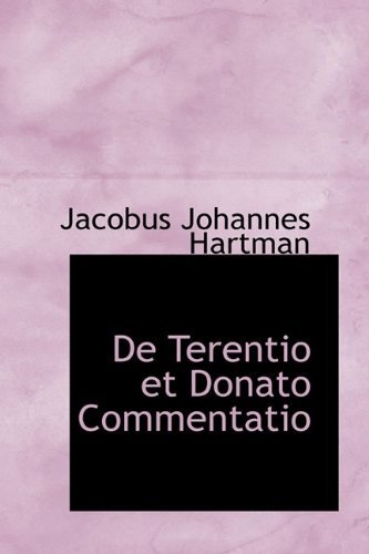 Cover for Jacobus Johannes Hartman · De Terentio et Donato Commentatio (Paperback Book) [Latin edition] (2009)
