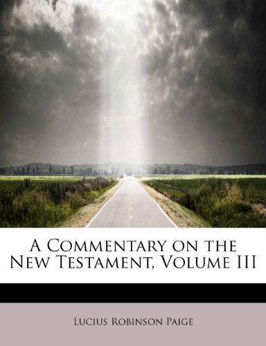 Cover for Lucius R Paige · A Commentary on the New Testament, Volume III (Paperback Book) (2009)