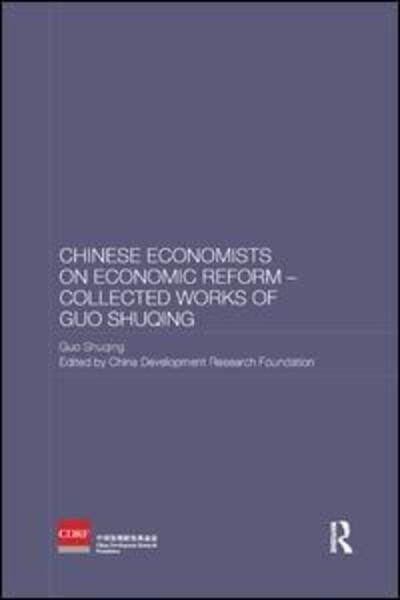 Cover for Guo Shuqing · Chinese Economists on Economic Reform - Collected Works of Guo Shuqing - Routledge Studies on the Chinese Economy (Pocketbok) (2018)