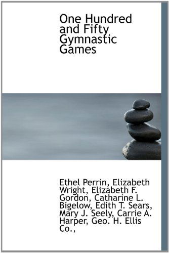 Cover for Elizabeth Wright · One Hundred and Fifty Gymnastic Games (Hardcover Book) (2010)