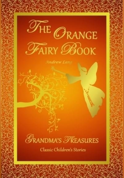 Cover for Andrew Lang · THE Orange Fairy Book (Hardcover Book) (2015)
